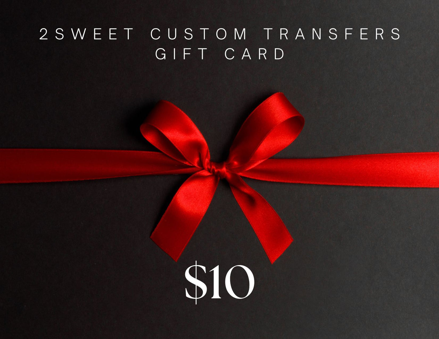 2Sweet Custom Transfers Gift Card