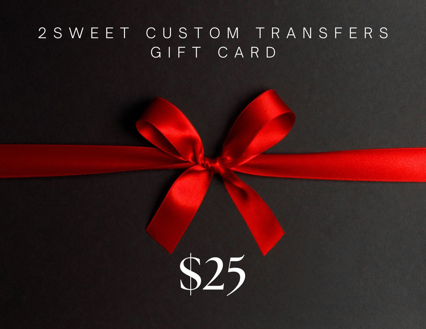 2Sweet Custom Transfers Gift Card