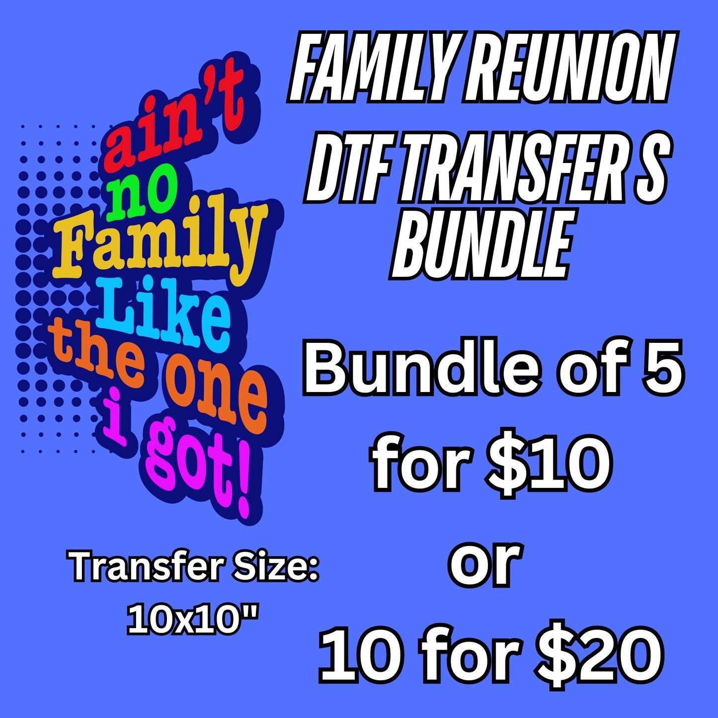 Ain’t No Family Like The One I Got DTF Transfer Bundle
