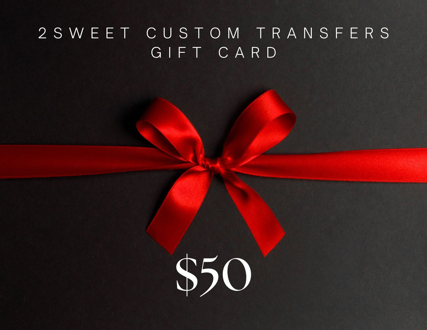 2Sweet Custom Transfers Gift Card